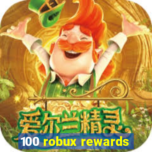 100 robux rewards